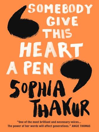 Sophia Thakur: Somebody Give This Heart a Pen
