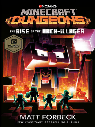Matt Forbeck: Minecraft Dungeons : The Rise of the Arch-Illager: An Official Minecraft Novel