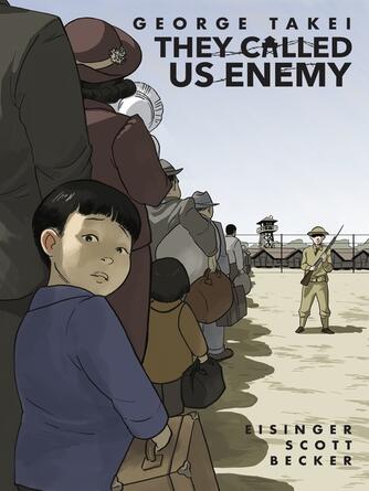 George Takei: They Called Us Enemy