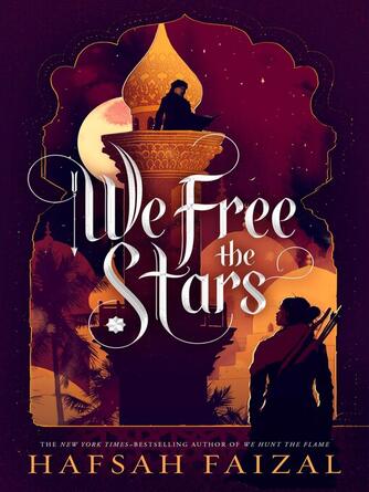 Hafsah Faizal: We Free the Stars : Sands of Arawiya Series, Book 2