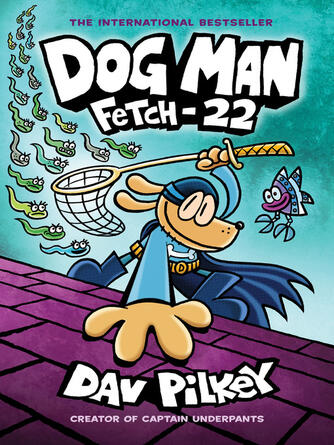 Dav Pilkey: Fetch-22 : Fetch-22: A Graphic Novel (Dog Man #8): From the Creator of Captain Underpants