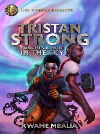Kwame Mbalia: Tristan Strong Punches a Hole in the Sky