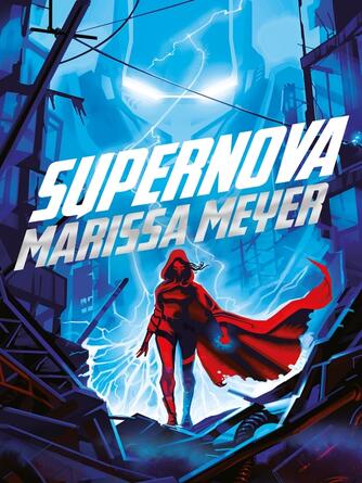 Marissa Meyer: Supernova