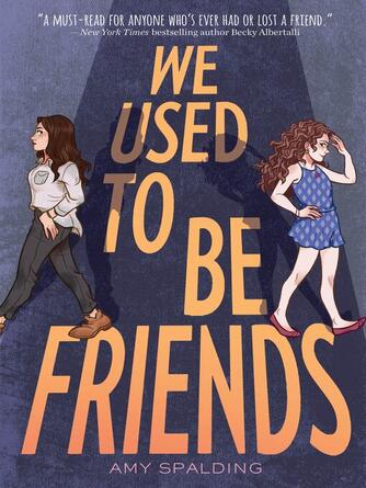 Amy Spalding: We Used to Be Friends