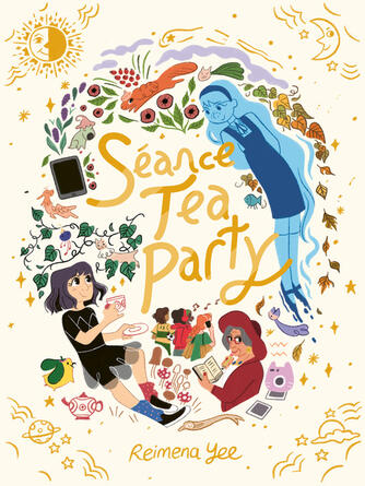 Reimena Yee: Séance Tea Party : (A Graphic Novel)