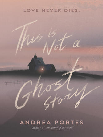 Andrea Portes: This Is Not a Ghost Story