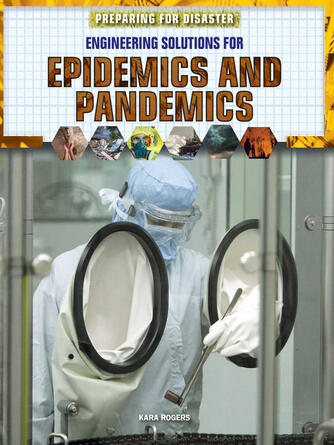 Kara Rogers: Engineering Solutions for Epidemics and Pandemics