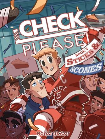 Ngozi Ukazu: Check, Please!, Book 2 : Sticks & Scones