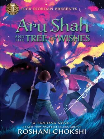 Roshani Chokshi: Aru Shah and the Tree of Wishes