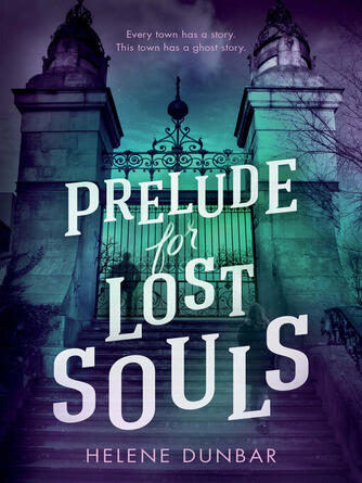 Helene Dunbar: Prelude for Lost Souls