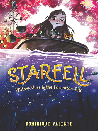 Dominique Valente: Willow Moss and the Forgotten Tale : Willow Moss & the Forgotten Tale