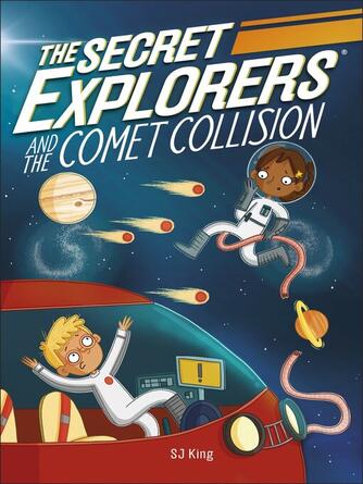 SJ King: The Secret Explorers and the Comet Collision