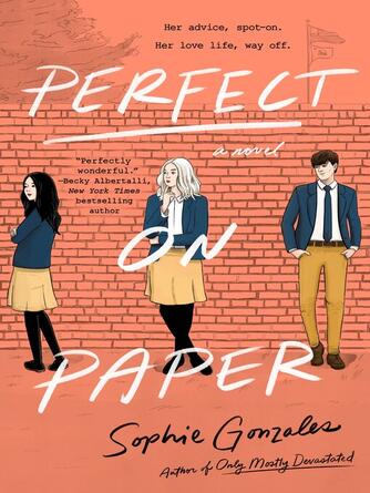 Sophie Gonzales: Perfect on Paper : A Novel