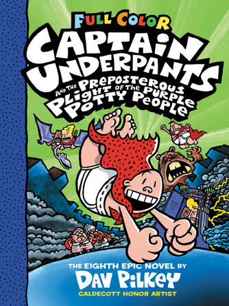 Dav Pilkey: Captain Underpants and the Preposterous Plight of the Purple Potty People