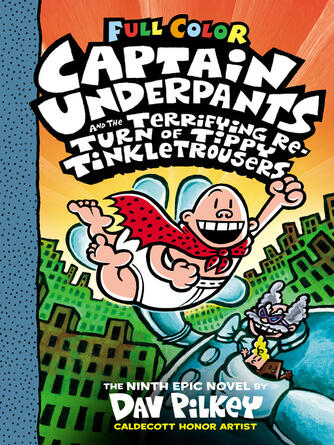 Dav Pilkey: Captain Underpants and the Terrifying Return of Tippy Tinkletrousers