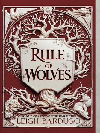 Leigh Bardugo: Rule of Wolves