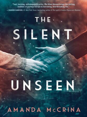 Amanda McCrina: The Silent Unseen : A Novel of World War II