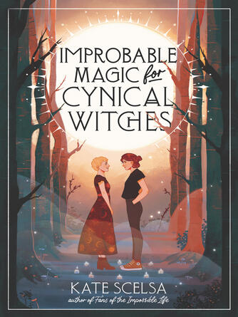 Kate Scelsa: Improbable Magic for Cynical Witches