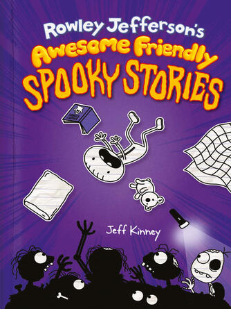 Jeff Kinney: Rowley Jefferson's Awesome Friendly Spooky Stories