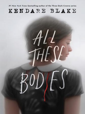 Kendare Blake: All These Bodies