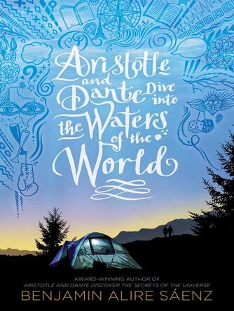 Benjamin Alire Sáenz: Aristotle and Dante Dive into the Waters of the World