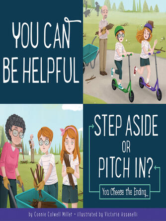 Connie Colwell Miller: You Can Be Helpful: Step Aside or Pitch In?