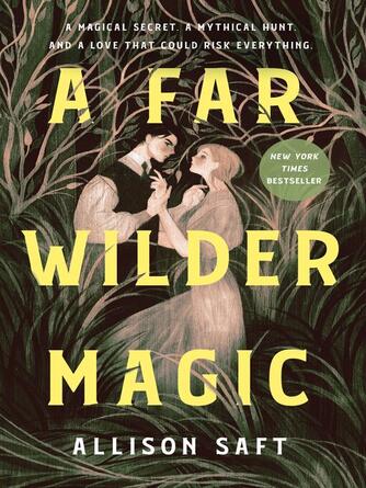 Allison Saft: A Far Wilder Magic