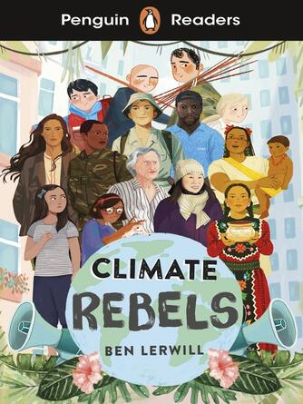 Ben Lerwill: Penguin Readers Level 2 : Climate Rebels (ELT Graded Reader)