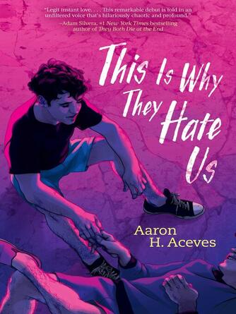 Aaron H. Aceves: This Is Why They Hate Us