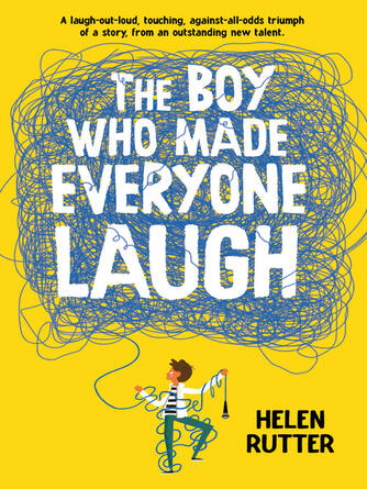 Helen Rutter: The Boy Who Made Everyone Laugh