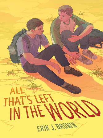 Erik J. Brown: All That's Left in the World