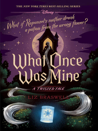 Liz Braswell: What Once was Mine : A Twisted Tale