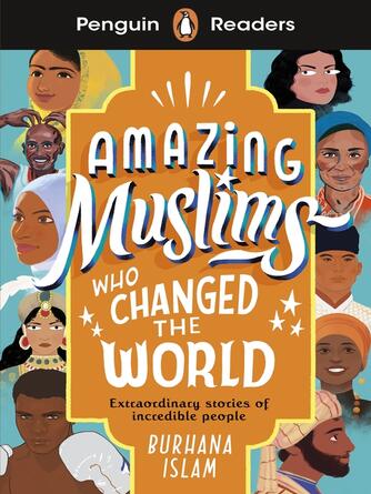 Burhana Islam: Penguin Readers Level 3 : Amazing Muslims Who Changed the World (ELT Graded Reader)
