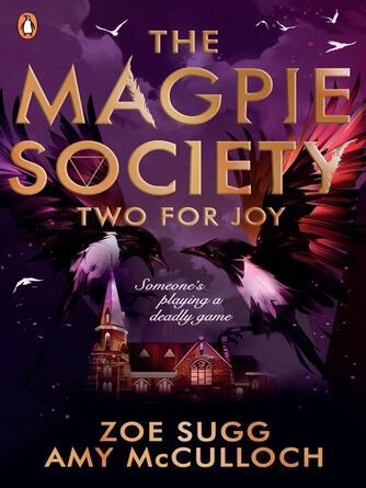 Zoe Sugg: The Magpie Society : Two for Joy