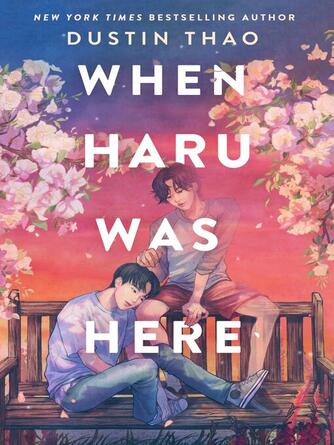 Dustin Thao: When Haru Was Here : A Novel