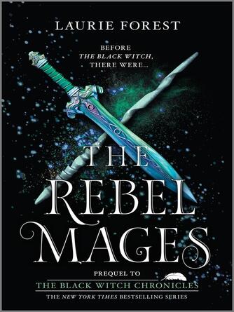 Laurie Forest: The Rebel Mages
