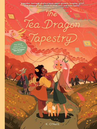K O'Neill: The Tea Dragon Tapestry