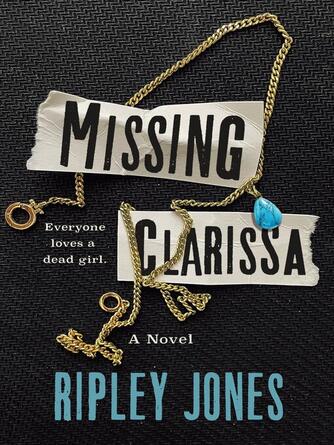 Ripley Jones: Missing Clarissa : A Novel