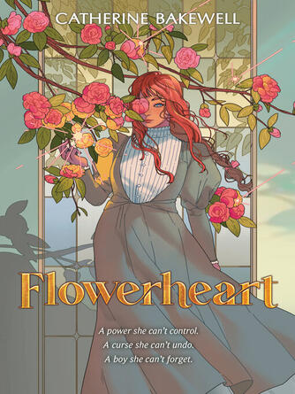 Catherine Bakewell: Flowerheart