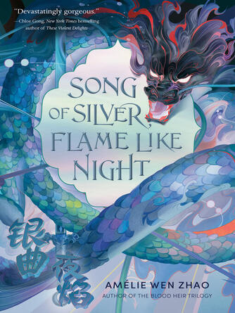Amélie Wen Zhao: Song of Silver, Flame Like Night