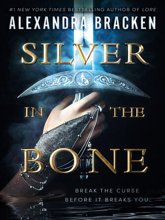 Alexandra Bracken: Silver in the Bone