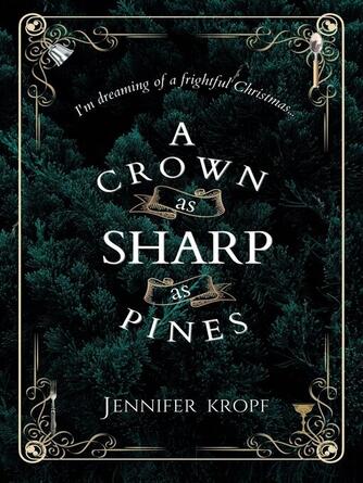 Jennifer Kropf: A Crown as Sharp as Pines