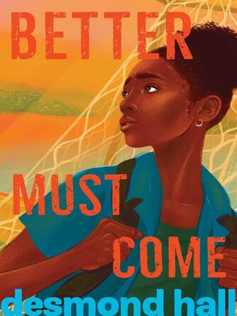 Desmond Hall: Better Must Come
