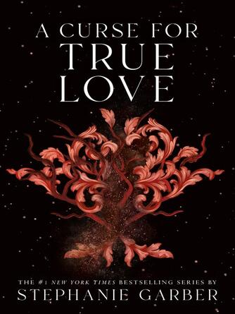 Stephanie Garber: A Curse for True Love