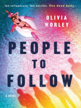 Olivia Worley: People to Follow : A Novel