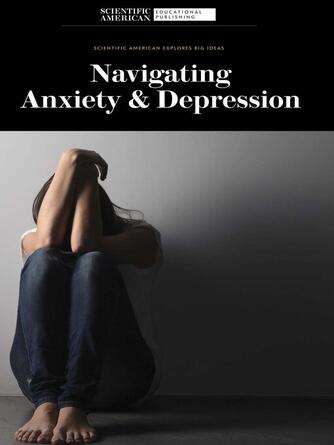 Scientific American Editors: Navigating Anxiety & Depression