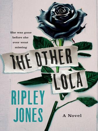 Ripley Jones: The Other Lola : A Novel