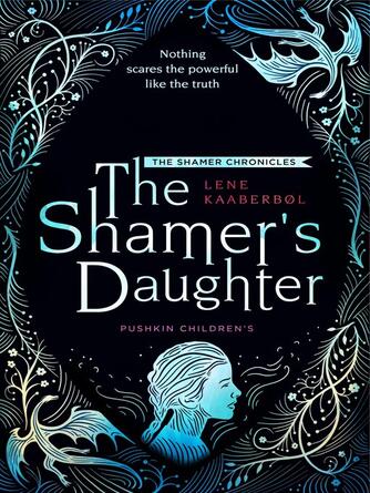 Lene Kaaberbøl: The Shamer's Daughter
