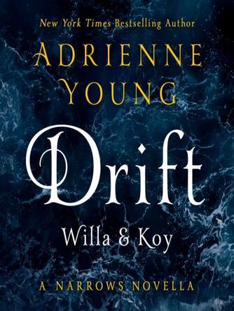 Adrienne Young: Drift : Willa & Koy