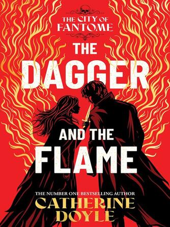 Catherine Doyle: The Dagger and the Flame : AN INSTANT NUMBER ONE BESTSELLER!